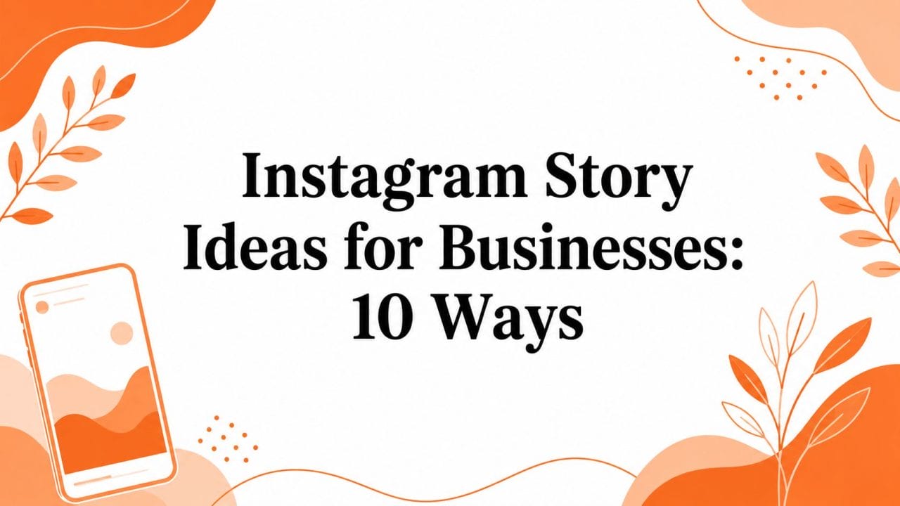 Instagram Story Ideas for Businesses: 10 Ways